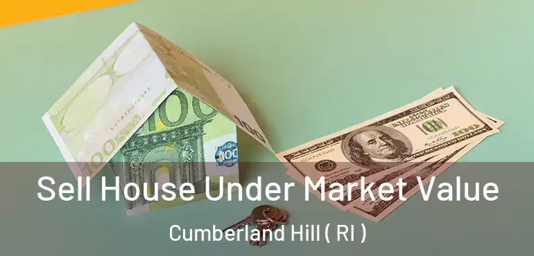  Sell House Under Market Value Cumberland Hill ( RI )