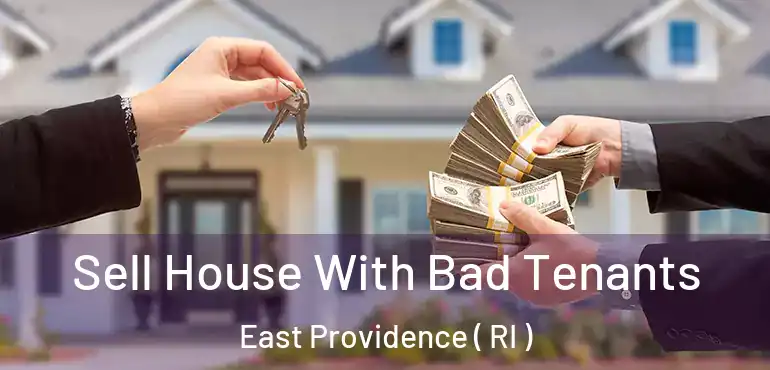Sell House With Bad Tenants East Providence ( RI )