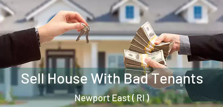 Sell House With Bad Tenants Newport East ( RI )