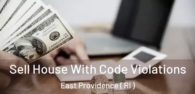  Sell House With Code Violations East Providence ( RI )