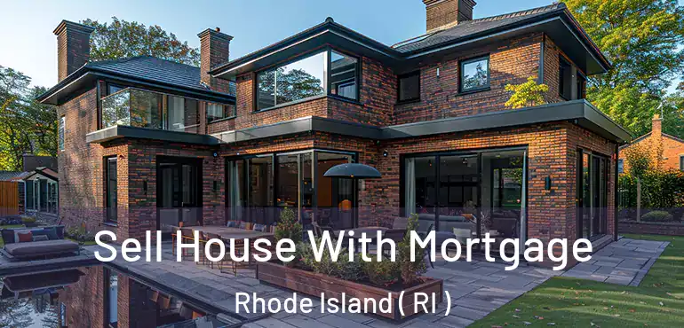 Sell House With Mortgage Rhode Island ( RI )