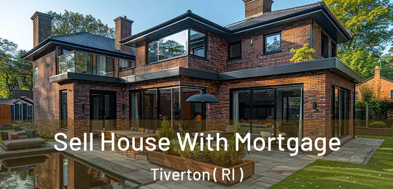 Sell House With Mortgage Tiverton ( RI )