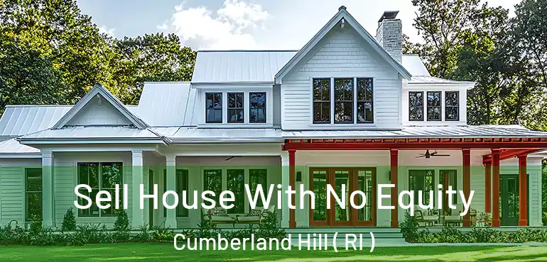  Sell House With No Equity Cumberland Hill ( RI )
