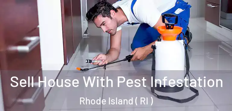 Sell House With Pest Infestation Rhode Island ( RI )
