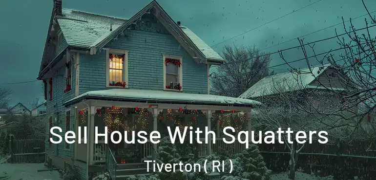 Sell House With Squatters Tiverton ( RI )