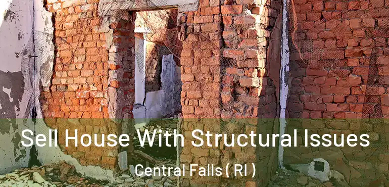  Sell House With Structural Issues Central Falls ( RI )