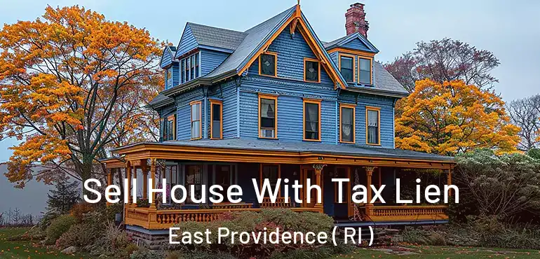 Sell House With Tax Lien East Providence ( RI )