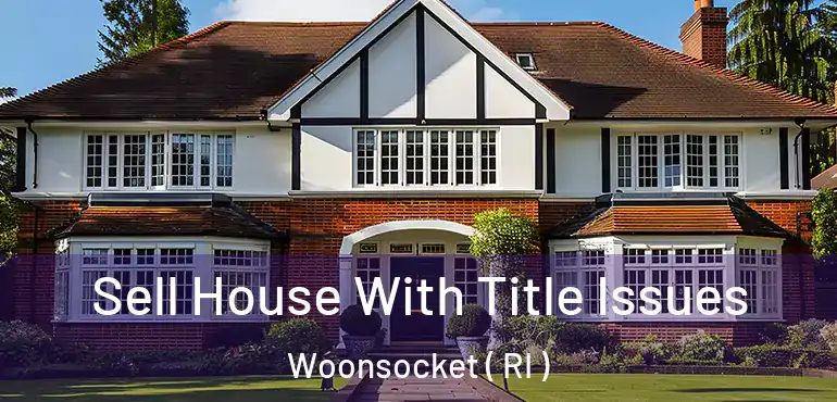 Sell House With Title Issues Woonsocket ( RI )