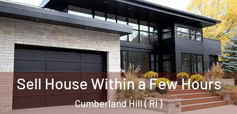 Sell House Within a Few Hours Cumberland Hill ( RI )