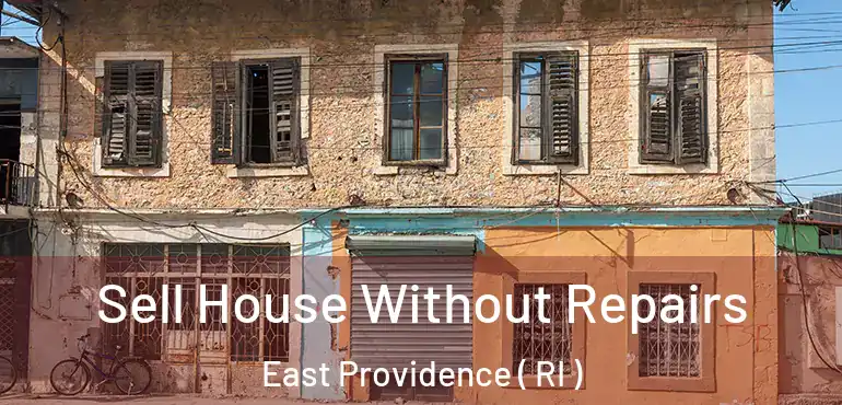  Sell House Without Repairs East Providence ( RI )