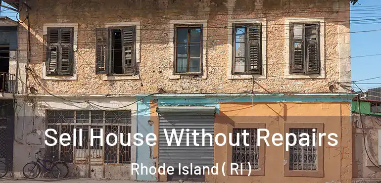 Sell House Without Repairs Rhode Island ( RI )