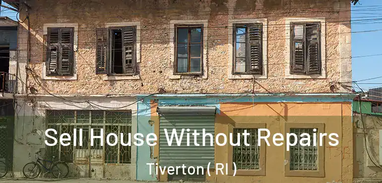  Sell House Without Repairs Tiverton ( RI )