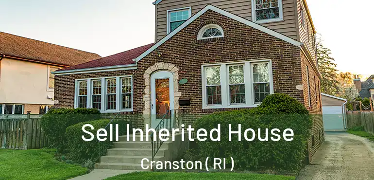  Sell Inherited House Cranston ( RI )