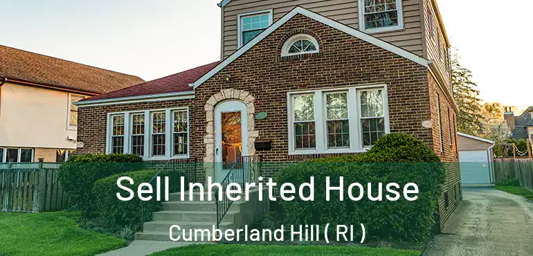 Sell Inherited House Cumberland Hill ( RI )