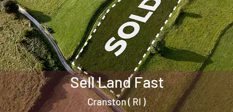 Sell Land Fast Cranston ( RI )