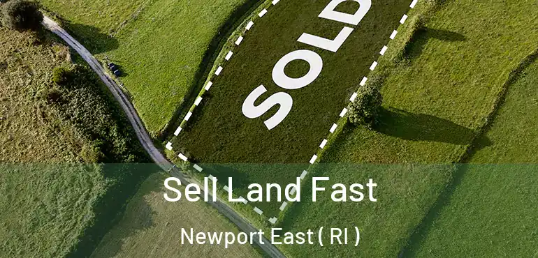 Sell Land Fast Newport East ( RI )