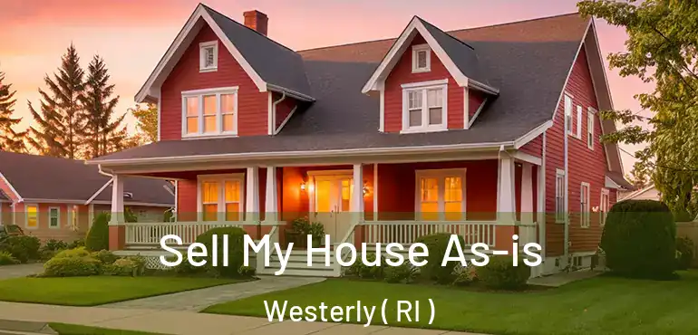 Sell My House As-is Westerly ( RI )