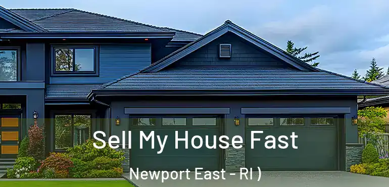 Sell My House Fast Newport East - RI )