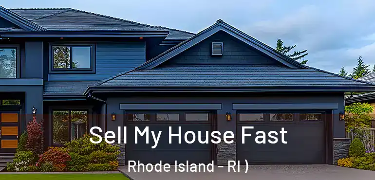 Sell My House Fast Rhode Island - RI )