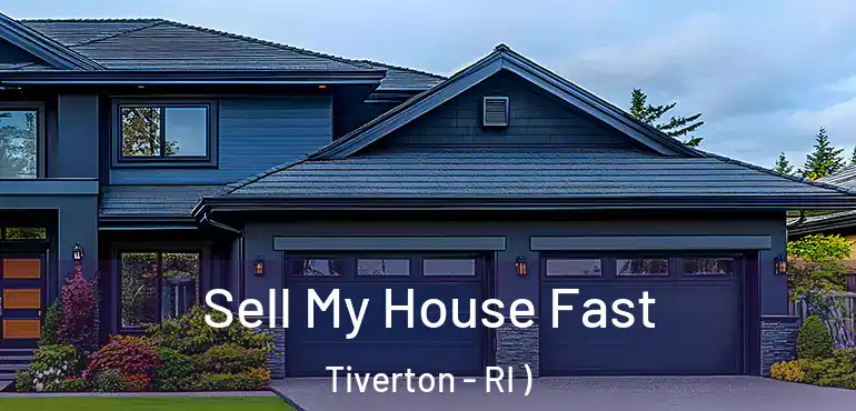 Sell My House Fast Tiverton - RI )