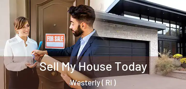 Sell My House Today Westerly ( RI )