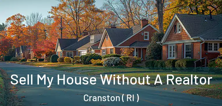 Sell My House Without A Realtor Cranston ( RI )