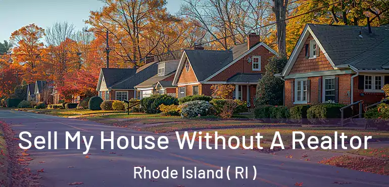 Sell My House Without A Realtor Rhode Island ( RI )
