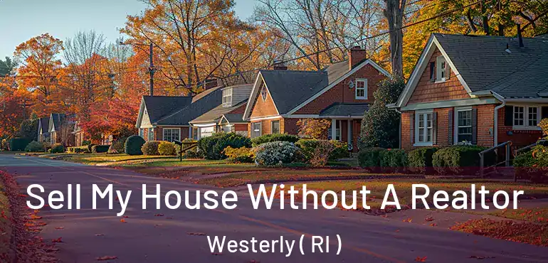 Sell My House Without A Realtor Westerly ( RI )