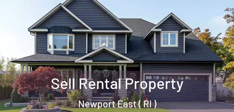 Sell Rental Property Newport East ( RI )