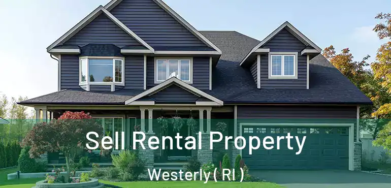 Sell Rental Property Westerly ( RI )