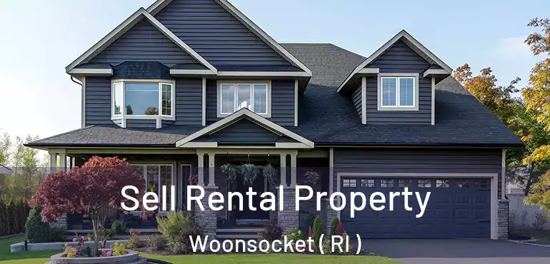 Sell Rental Property Woonsocket ( RI )