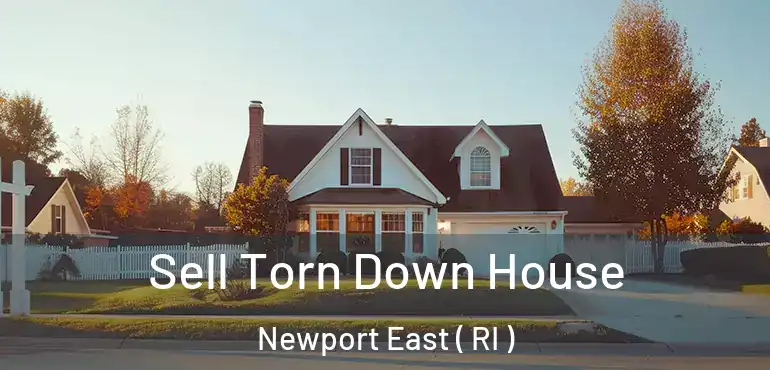 Sell Torn Down House Newport East ( RI )