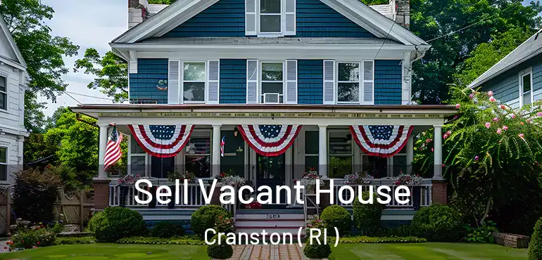 Sell Vacant House Cranston ( RI )