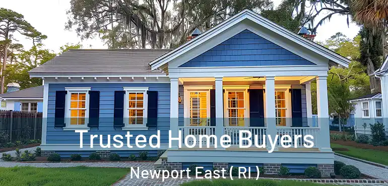 Trusted Home Buyers Newport East ( RI )