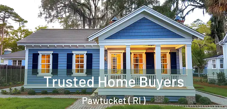  Trusted Home Buyers Pawtucket ( RI )