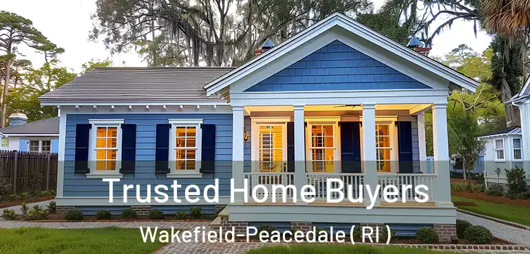 Trusted Home Buyers Wakefield-Peacedale ( RI )