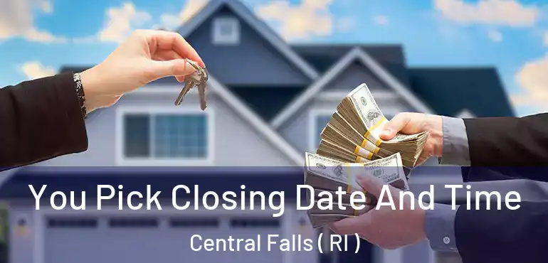 You Pick Closing Date And Time Central Falls ( RI )